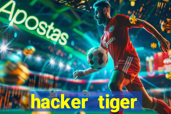 hacker tiger fortune gratis
